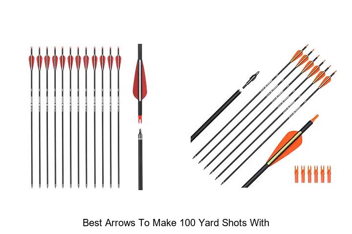 best arrows to make 100 yard shots with