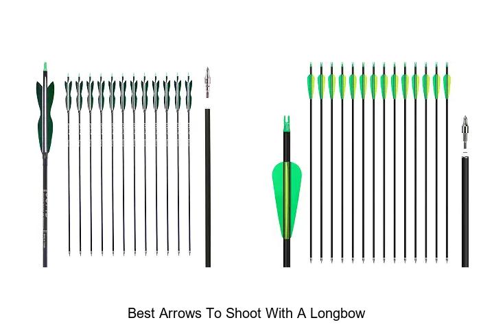 best arrows to shoot with a longbow
