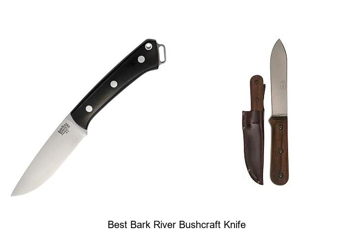 best bark river bushcraft knife