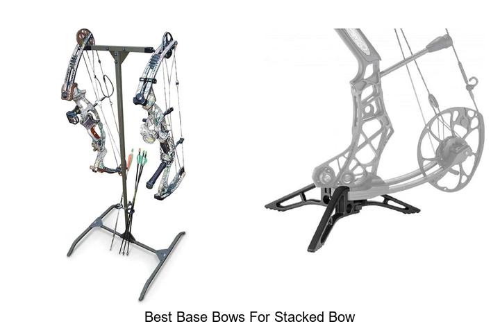 best base bows for stacked bow