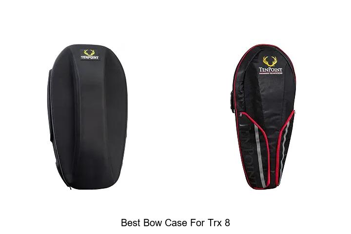 best bow case for trx 8