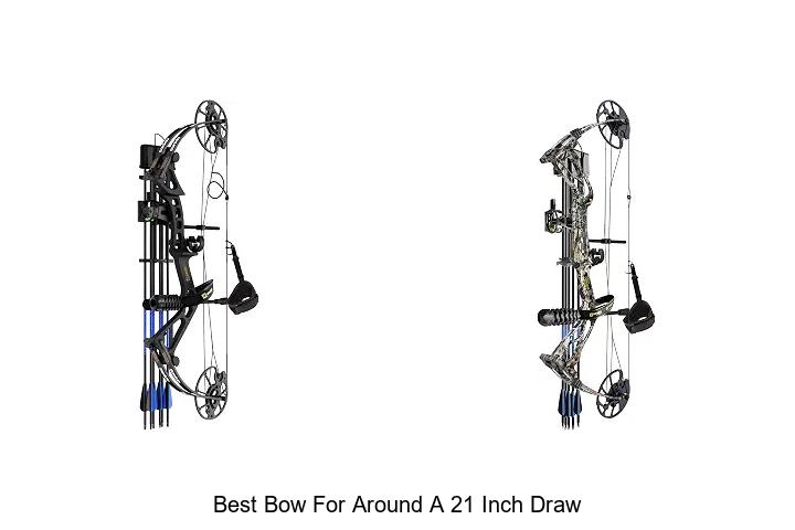 best bow for around a 21 inch draw