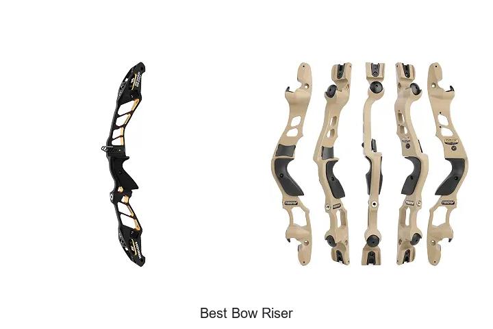 best bow riser