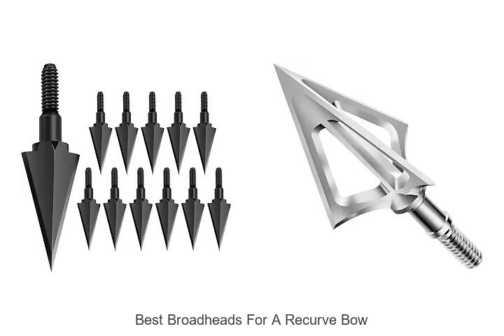 best broadheads for a recurve bow