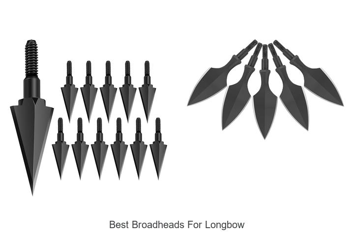 best broadheads for longbow