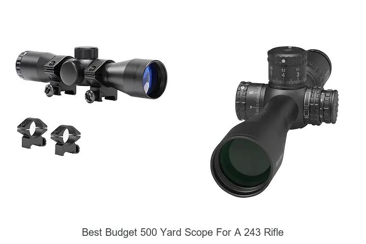 best budget 500 yard scope for a 243 rifle