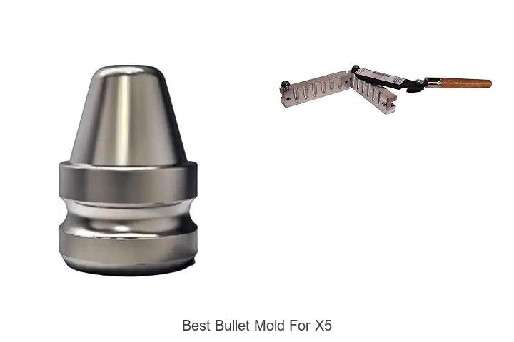 best bullet mold for x5