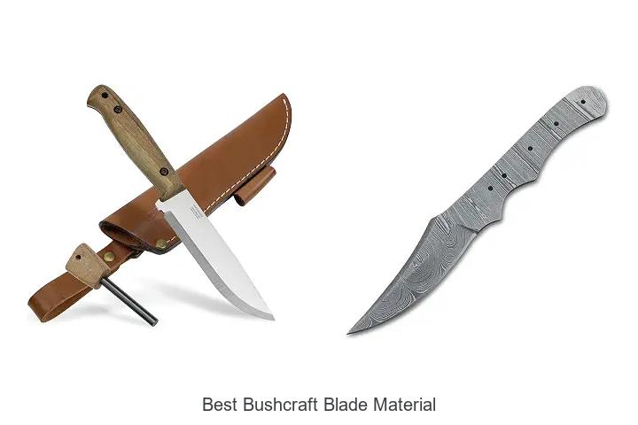 best bushcraft blade material