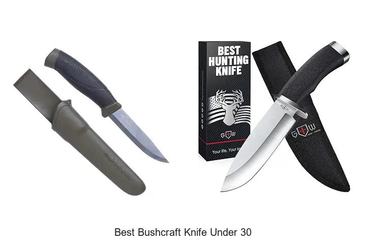 best bushcraft knife under 30