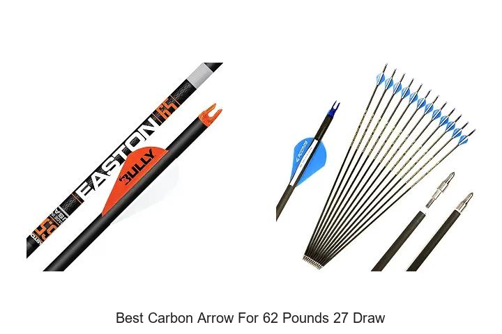 best carbon arrow for 62 pounds 27 draw