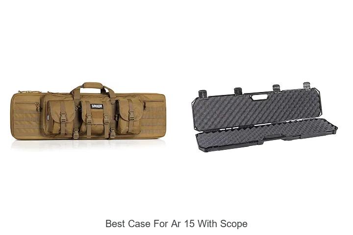 best case for ar 15 with scope