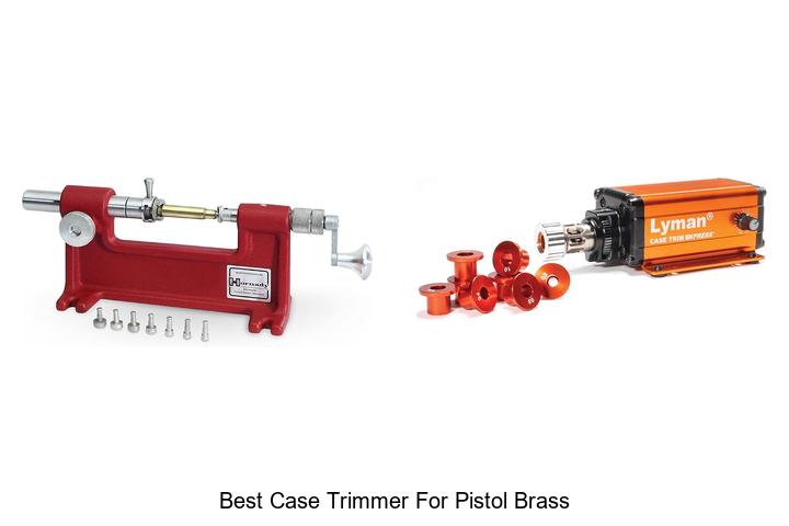 best case trimmer for pistol brass