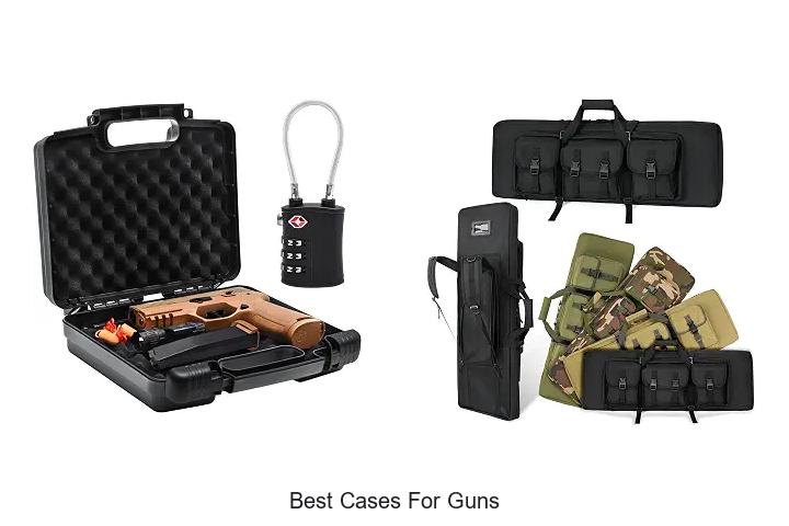 best cases for guns