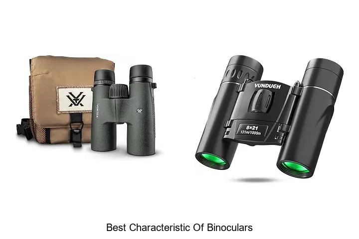 best characteristic of binoculars