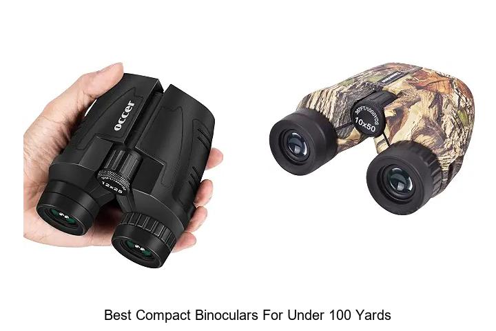best compact binoculars for under 100 yards