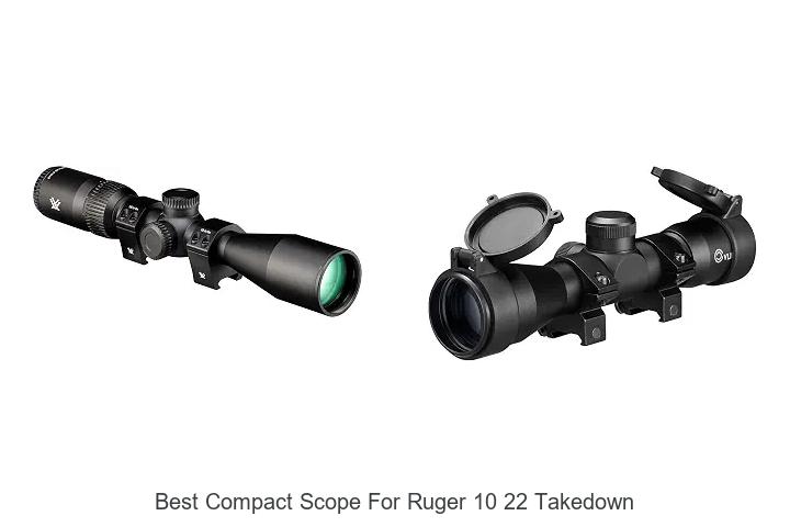 best compact scope for ruger 10 22 takedown