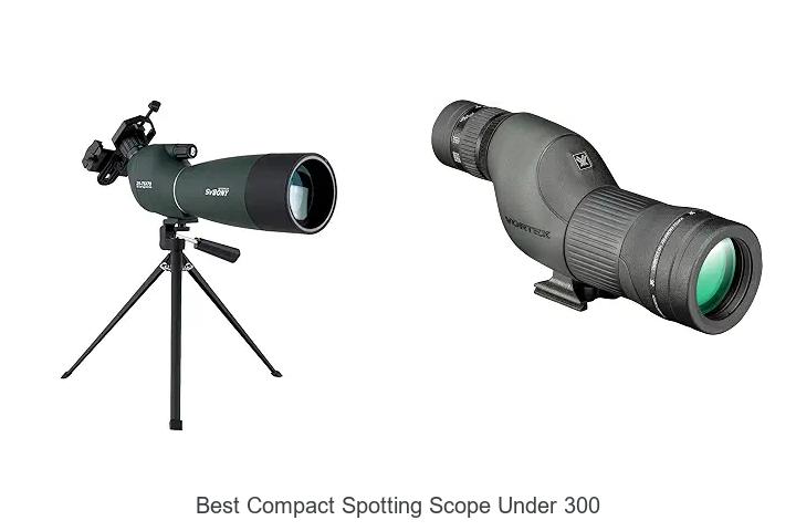 best compact spotting scope under 300