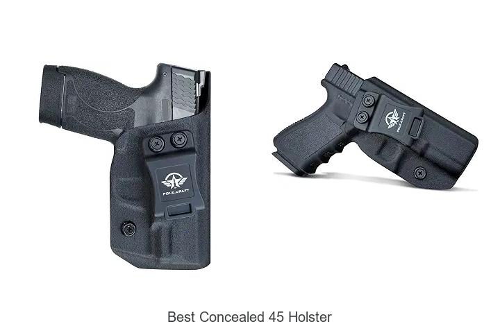 best concealed 45 holster