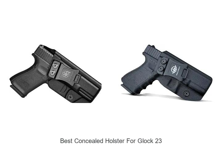 best concealed holster for glock 23