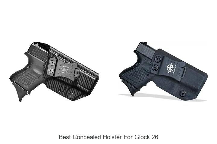 best concealed holster for glock 26