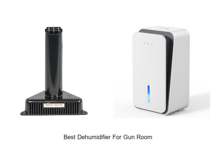 best dehumidifier for gun room