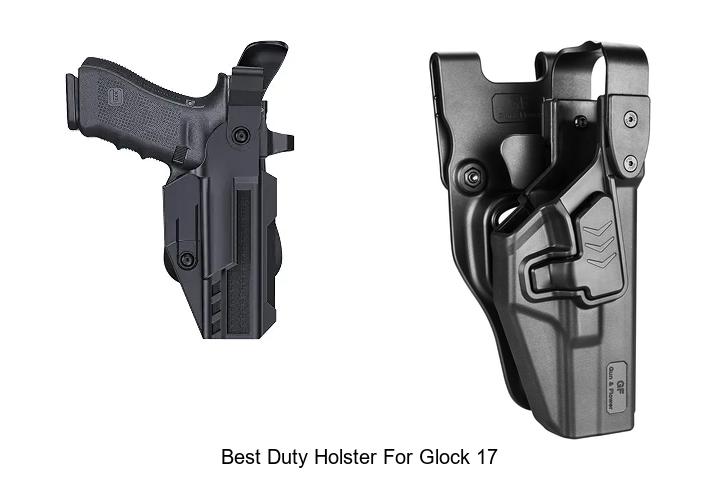 best duty holster for glock 17
