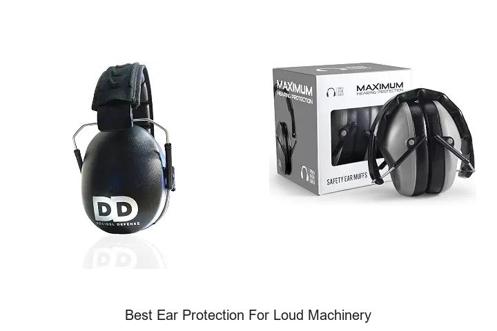 best ear protection for loud machinery