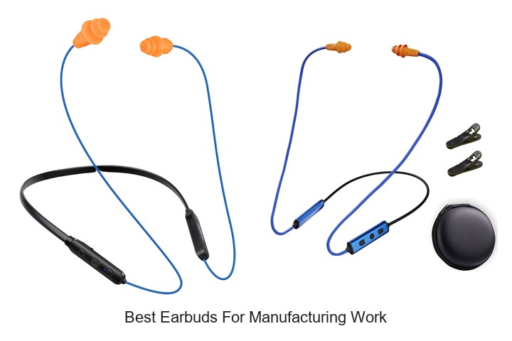 Best Earbuds For Manufacturing Work