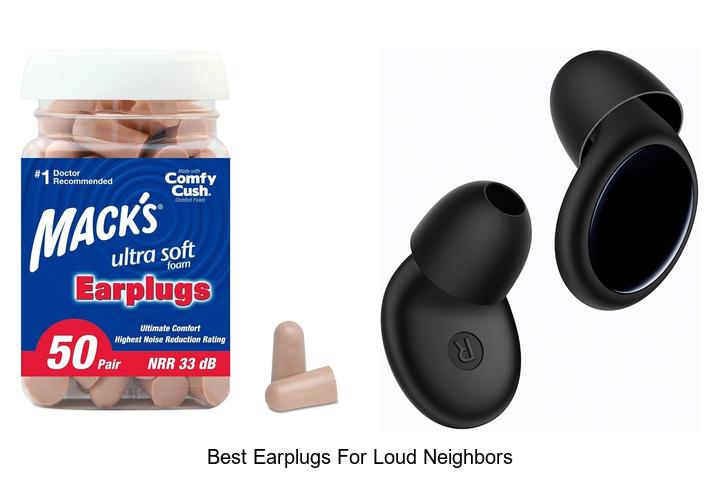 best earplugs for loud neighbors
