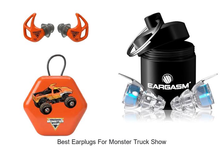 best earplugs for monster truck show