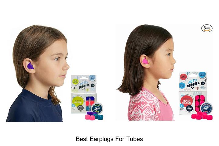 best earplugs for tubes