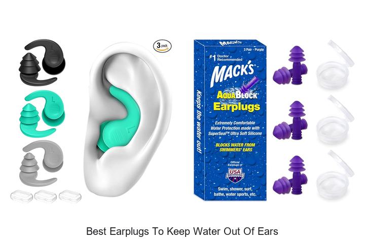 best earplugs to keep water out of ears