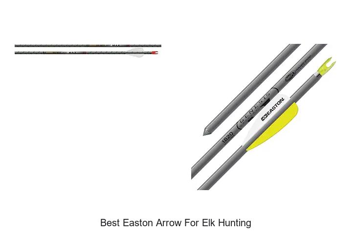 best easton arrow for elk hunting
