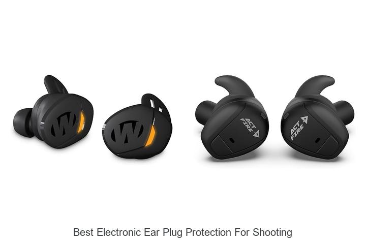 best electronic ear plug protection for shooting