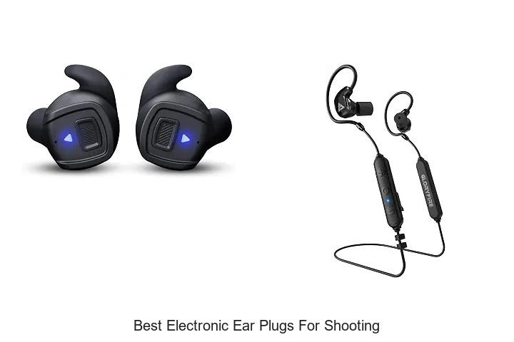 best electronic ear plugs for shooting