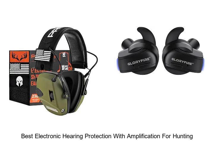 best electronic hearing protection with amplification for hunting