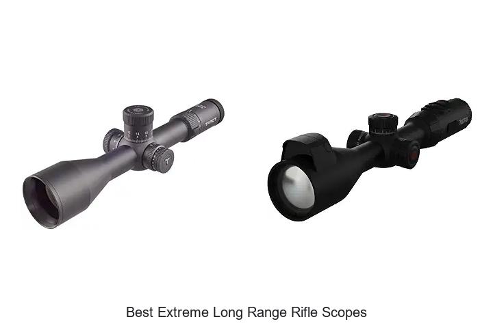 best extreme long range rifle scopes