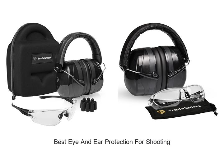 best eye and ear protection for shooting