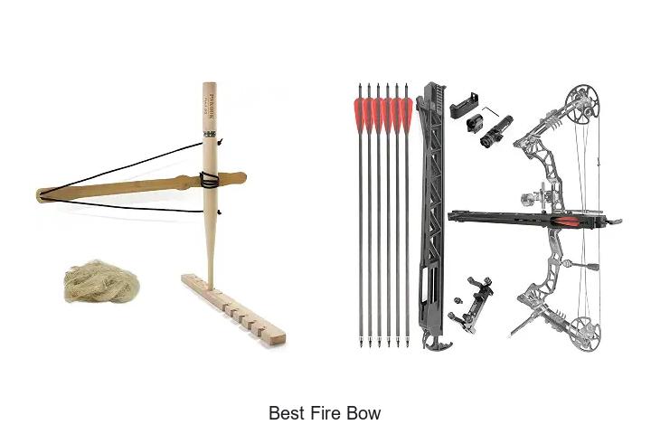best fire bow