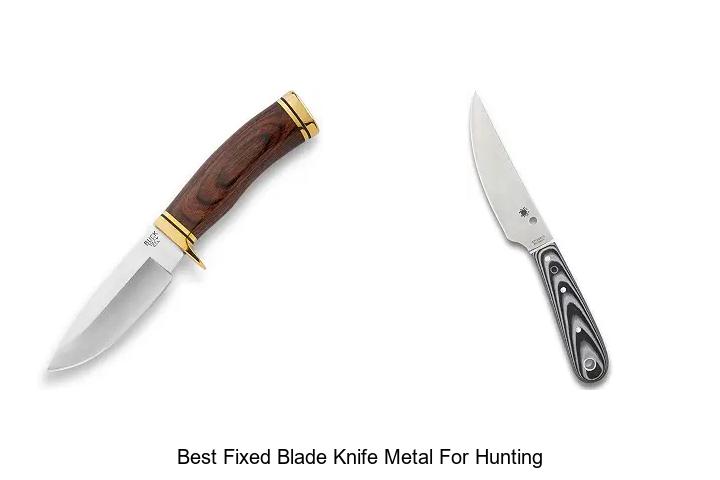 best fixed blade knife metal for hunting