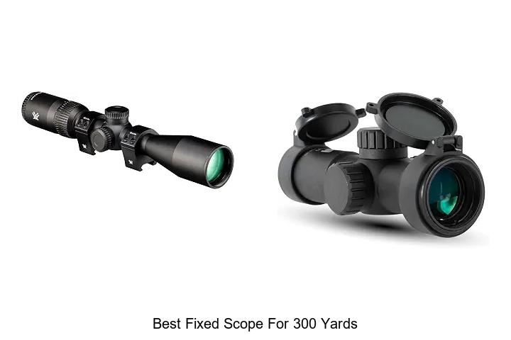best fixed scope for 300 yards