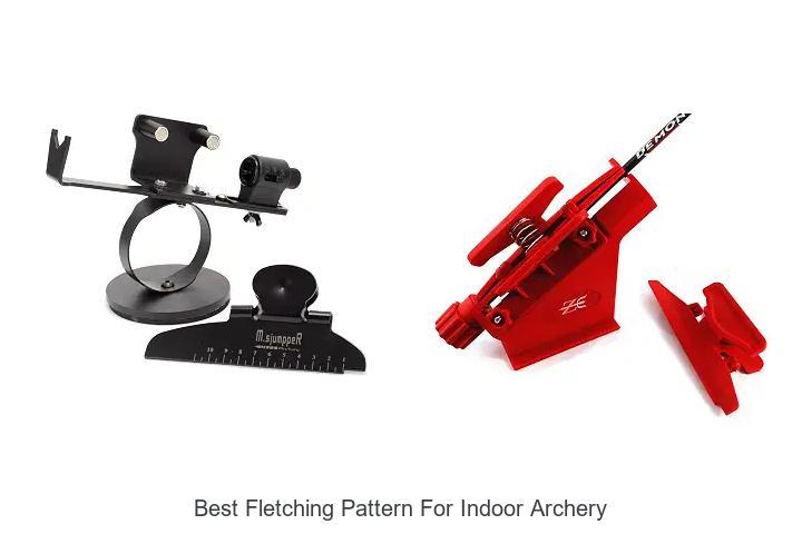 best fletching pattern for indoor archery
