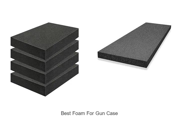 best foam for gun case