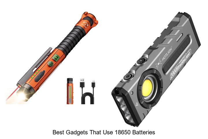 best gadgets that use 18650 batteries