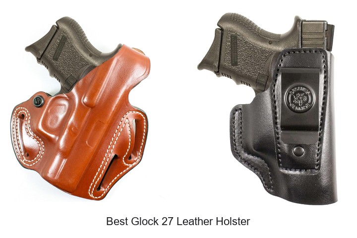 Best Glock 27 Leather Holster
