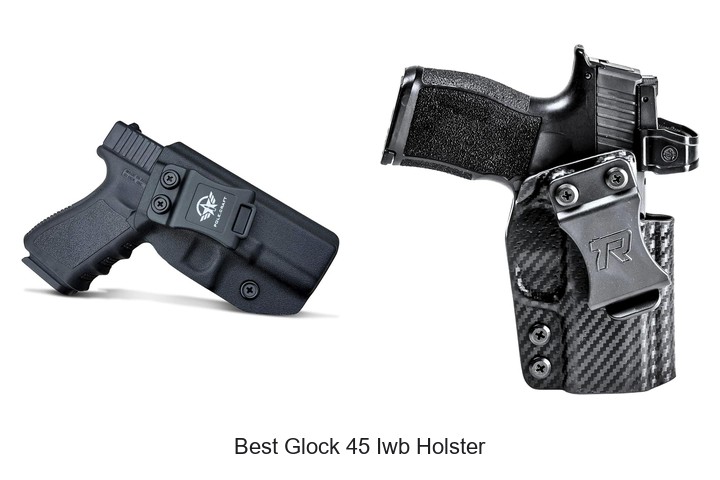 Best Glock 45 Iwb Holster