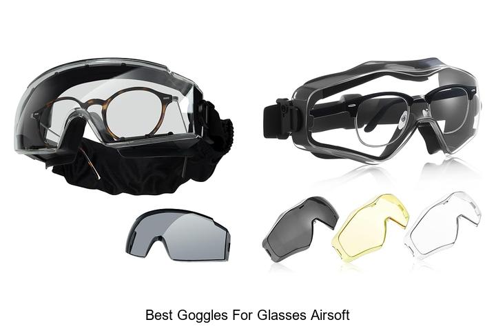 best goggles for glasses airsoft