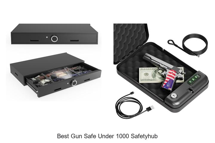 best gun safe under 1000 safetyhub