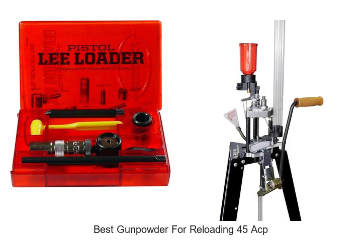 best gunpowder for reloading 45 acp
