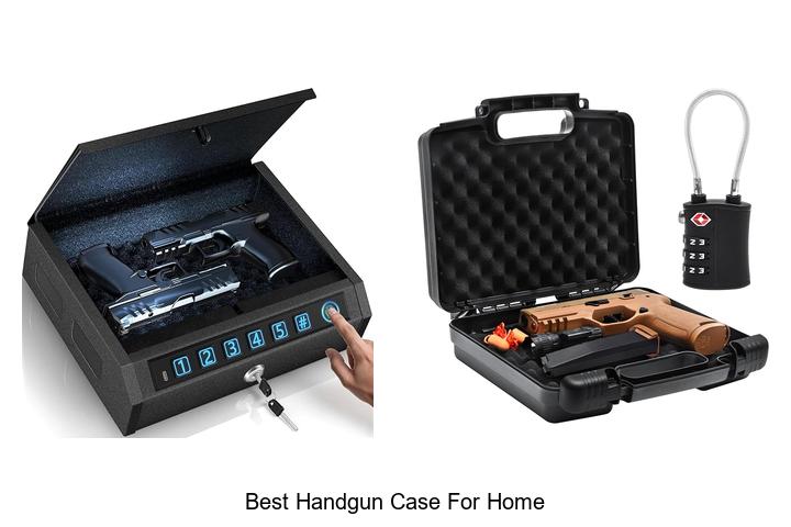 best handgun case for home